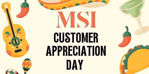 MSI Customer Appreciation Day