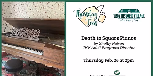 Thursday Teas: Death to Square Pianos