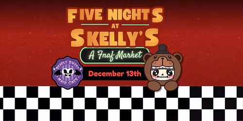 \u2728\ud83d\udc3b5 Nights at Skelly's- A Fnaf Market\ud83d\udc3b\u2728