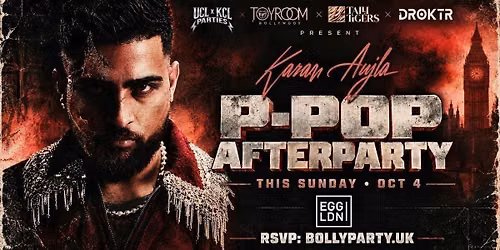 KARAN AUJLA P-POP AFTERPARTY AT EGG LDN \ud83d\udd25 \ufeffBY UCLxKCL PARTIES, TOYROOM BOLLYWOOD, TALLI TIGERS &amp; DROKTR