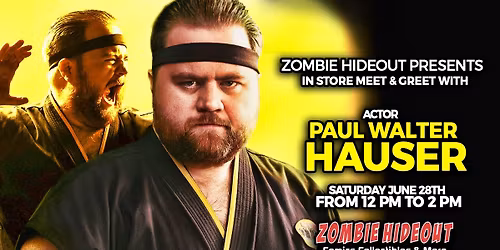 Paul Walter Hauser Meet and Greet TBD