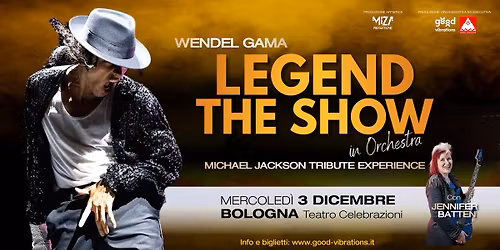 LEGEND THE SHOW in orchestra - MJ Tribute Experience @ Bologna - Teatro Celebrazioni