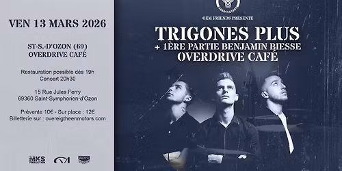 [COMPLET] Concert Trigones Plus + Benjamin Biesse | Overdrive Caf\u00e9 69360 St-Symphorien-d'Ozon