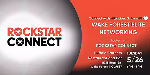 Free Wake Forest Elite Rockstar Connect Networking Event (May, NC)