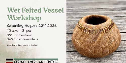 Wet Felted Vessel Workshop