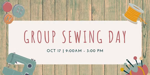 Group Sewing Day - Oct 17, 2026