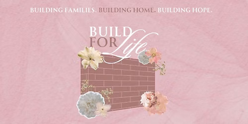 33rd Annual Applauding Life Celebration - BUILD FOR LIFE