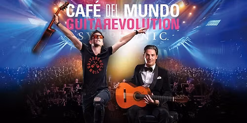 CAF\u00c9 DEL MUNDO: GuitaRevolution - SYMPHONIC feat. Neue Philharmonie Frankfurt | Frankfurt