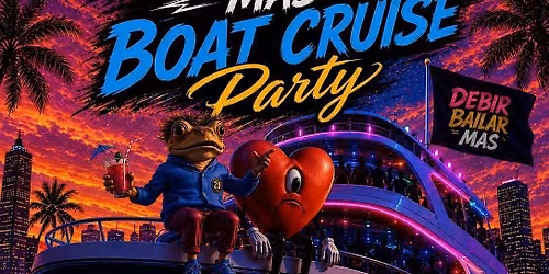 CARIBBEAN VIBES presents : DEBIR BAILAR MAS BOAT CRUISE PARTY