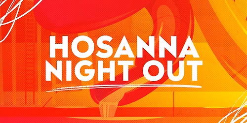 Hosanna Night Out