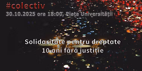 #colectiv 10 ani - Vrem dreptate!