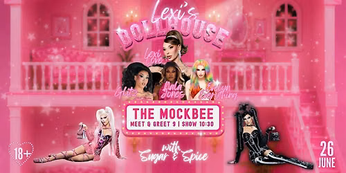 Lexi's Dollhouse  - A Glamorous Night of Drag with Lexi Love and the Dolls!