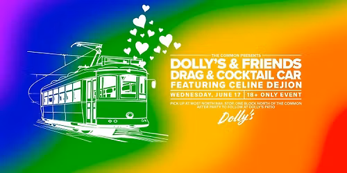 Dolly's & Friends Drag Railcar with CELINE DEJION  Wed, June 17 7:15pm