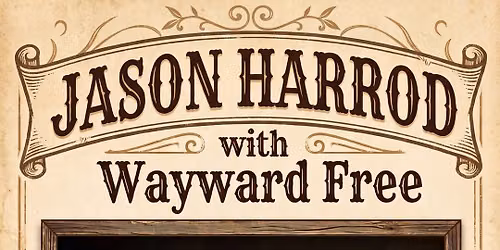 Concert: Jason Harrod + Wayward Free