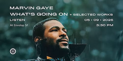 Marvin Gaye - What's Going On + Selected Works : LISTEN | Envelop SF (3:30)