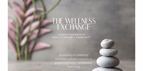 The Wellness Exchange | Connecting People, Practitioners + Community