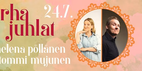Puutarhajuhlat | 24.7. P\u00d6LL\u00c4NEN & MUJUNEN