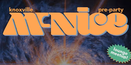 Official STS9 Knoxville Pre-Party Lounge Meetup featuring McNice (21+)