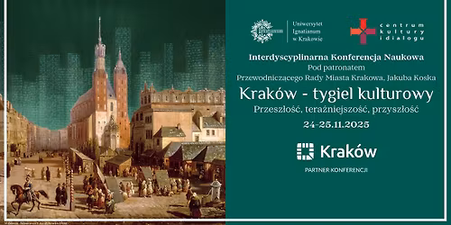 Interdyscyplinarna Konferencja Naukowa - \u201eKrak\u00f3w-tygiel kulturowy\u201d