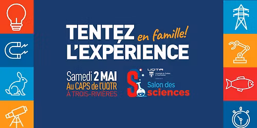 Salon des sciences 2026 - Samedi 2 MAI au CAPS de l'UQTR