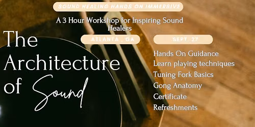 The Architecture of Sound- 3 Hour Hands on Sound Healing Immersive Training