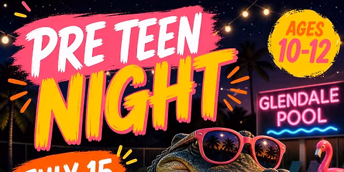 Pre Teen Night!