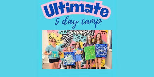 Ultimate 5 day Art Camp! July 20th-24th. 1-4pm, $225