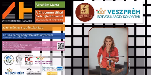 A CHACONNE TITKAI - Bach rejtett \u00fczenetei - \u00c1brah\u00e1m M\u00e1rta el\u0151ad\u00e1s & minikoncert