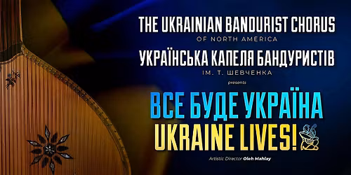 UKRAINIAN BANDURIST CHORUS - Berkeley, CA - UKRAINE LIVES!