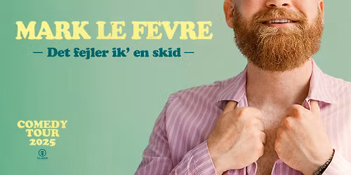 Mark le F\u00eavre - Det fejler ik' en skid