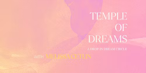 Temple of Dreams with Melissa Cetlin