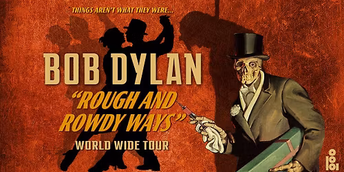 BOB DYLAN- Rough and Rowdy Ways Tour