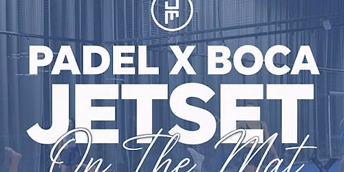 JETSET On The Mat at Padel X BOCA