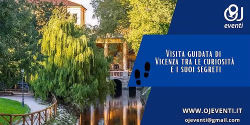 Visita guidata di Vicenza tra le curiosit\u00e0 e i suoi segreti - OJ Eventi 
