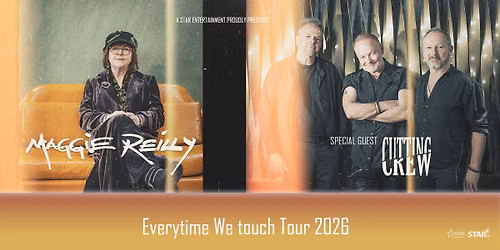 MAGGIE REILLY "EVERY TIME WE TOUCH TOUR" & CUTTING CREW  |  UPPSALA