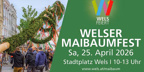 Maibaumfest Wels 2026
