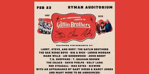 A 70th Anniversary Tribute to The Gatlin Brothers at Ryman Auditorium