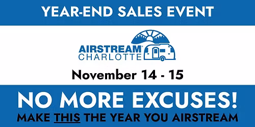 \ud83c\udf04 \u201cLife is Too Short\u201d \u2014 Year-End Sales Event @ Airstream Charlotte