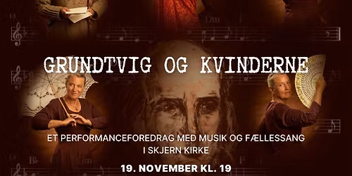 Grundtvig og kvinderne - et performanceforedrag med musik og f\u00e6llessang