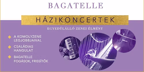 Bagatelle H\u00e1zikoncertek