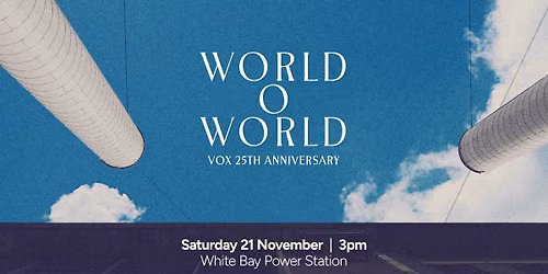 World O World: VOX 25th Anniversary Concert