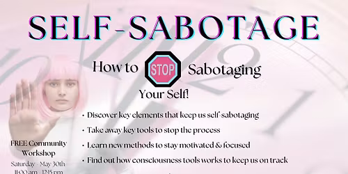 How to Stop Sabotaging Your Self