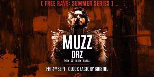 Bristol FREE Rave [Summer Series] \u2022 MUZZ, DRZ, Entity &amp; More