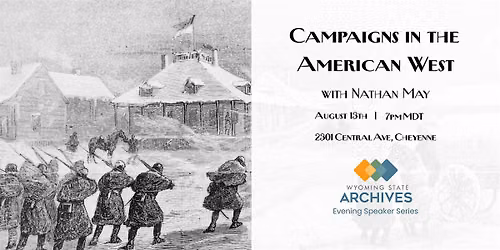 WSA Speaker Series: Campaigns in the American West (in person)