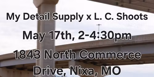 My Detail Supply x L.C. Shoots May Car\/Truck\/Bike Meet