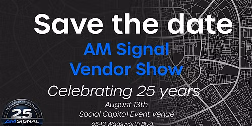 Save the Date - AM Signal Vendor Show