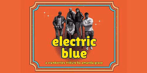 Electric Blue: A Cranberries Tribute By Amanda Grace