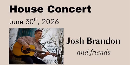 House Concert with Josh Brandon and friends