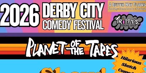 Derby City Comedy Festival Contest featuring Show! The Show @ Planet of the Tapes