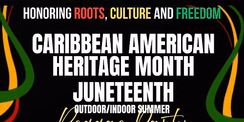Caribbean American Heritage Month Juneteenth Reggae Party